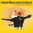 MOYA, VALENTI - MEETS BRUBECK -JAZZ MANOUCHE FUSSION- (Compact Disc)