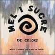 MEL I SUCRE - DE COLORS (Compact Disc)