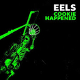 EELS - COOKIE HAPPENED (Compact Disc)