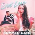 SUMMER CAMP - BAD LOVE (Compact Disc)
