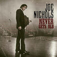 NICHOLS, JOE - NEVER GETS OLD (Compact Disc)