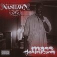 NASHAWN - MASS DESTRUCTION (Compact Disc)