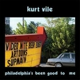 VILE, KURT - PHILADELPHIA'S BEEN GOOD TO ME (Compact Disc)