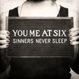 YOU ME AT SIX - SINNERS NEVER SLEEP (Compact Disc)
