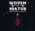 WOVEN IN HIATUS - ANATOMICAL HEART (Compact Disc)