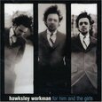 WORKMAN, HAWKSLEY - FOR HIM & THE GIRLS (Compact Disc)