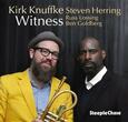 KNUFFKE, KIRK & STEVEN HE - WITNESS (Compact Disc)