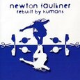 FAULKNER, NEWTON - REBUILT BY HUMANS (Compact Disc)