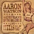 WATSON, AARON - LIVE AT THE THE TEXAS (Compact Disc)