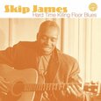 JAMES, SKIP - HARD TIME KILLING FLOOR B (Compact Disc)