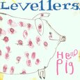 LEVELLERS - HELLO PIG (Compact Disc)