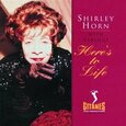HORN, SHIRLEY - HERE'S TO LIFE (Compact Disc)