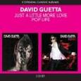 GUETTA, DAVID - JUST A LITTLE MORE LOVE / POP LIFE (Compact Disc)