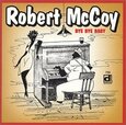 MCCOY, ROBERT - BYE BYE BABY (Compact Disc)