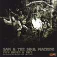 SAM & THE SOUL MACHINE - PO'K BONES & RICE (Compact Disc)