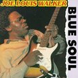 WALKER, JOE LOUIS - BLUE SOUL (Compact Disc)