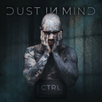 DUST IN MIND - CTRL -DIGI- (Disco Vinilo LP)