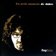 SALA, PEP - UN PETIT MOMENT DE DUBTE (Compact Disc)