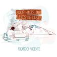 VICENTE, RICARDO - QUE HACES TAN LEJOS DE CASA? (Compact Disc)