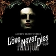 Bande Originale - LOVE NEVER DIES/PHANTOM D (Compact Disc)