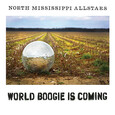 NORTH MISSISSIPPI ALLSTARS - WORLD BOOGIE IS COMING (Compact Disc)