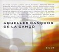 VARIOS ARTISTAS - LES AQUELLAS CANÇONS DE LA CANÇO (Compact Disc)