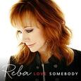 MCENTIRE, REBA - LOVE SOMEBODY (Compact Disc)