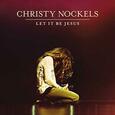 NOCKELS, CHRISTY - LET IT BE JESUS (Compact Disc)