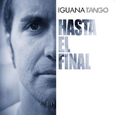 IGUANA TANGO - HASTA EL FINAL (Compact Disc)