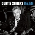 STIGERS, CURTIS - THIS LIFE (Compact Disc)
