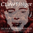 CLAWFINGER - DEAFER DUMBER BLINDER -BOX- (Compact Disc)