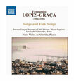 LOPES-GRAÇA, FERNANDO - SONGS AND FOLK SONGS (Compact Disc)