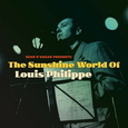 PHILIPPE, LOUIS - SUNSHINE WORLD OF -HQ- (Disco Vinilo LP)