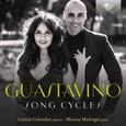 GUASTAVINO, CARLOS - SONG CYCLES (Compact Disc)