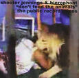 JENNINGS, SHOOTER - DON'T FEED THE ANIMALS (Compact Disc)