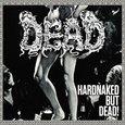 DEAD - HARDNAKED BUT DEAD (Disco Vinilo LP)