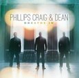 PHILLIPS CRAIG & DEAN - BREATHE IN (Compact Disc)