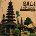 Artistes Variétés - BALI -A HIP ISLAND V.3  (Compact Disc)